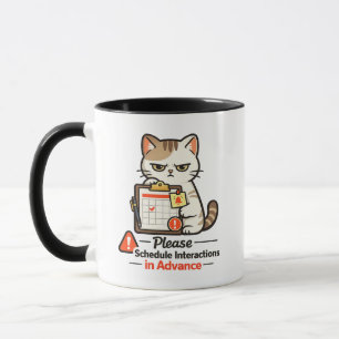 Please Schedule Interactions in Advance Cat Design Mug