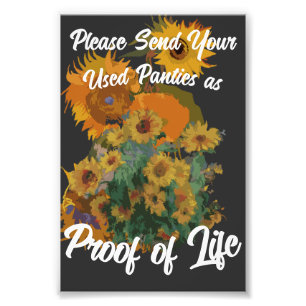 Please Send Your Used Panties as Proof of Life Photo Print