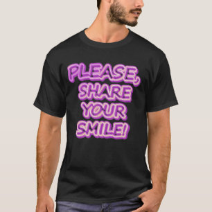 "Please Share Your Smile!" Cute Design. Buy Now T-Shirt
