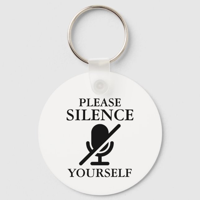 Please Silence Yourself Key Ring (Front)