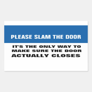 Please slam the door rectangular sticker