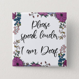 Please speak louder I am Deaf 15 Cm Square Badge