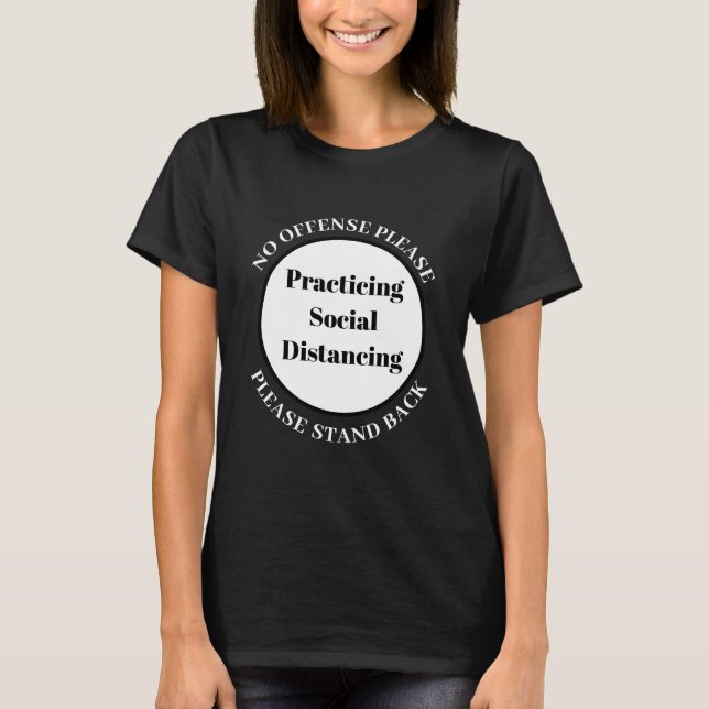 Please Stand Back Practicing Social Distancing T-Shirt (Front)