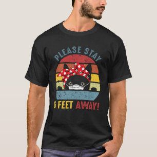 Please Stay 6 Feet Away Cat Social Distancing T-Shirt