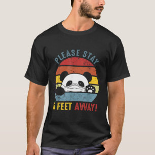 Please Stay 6 Feet Away Panda Social Distancing T-Shirt