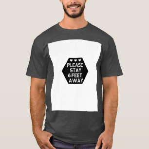 Please Stay 6 Feet Away T-Shirt