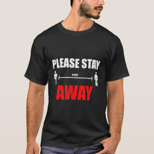 Please Stay 6 Feet Away T-Shirt