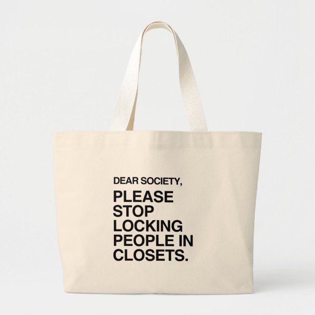 PLEASE STOP LOCKING PEOPLE IN CLOSETS LARGE TOTE BAG (Front)