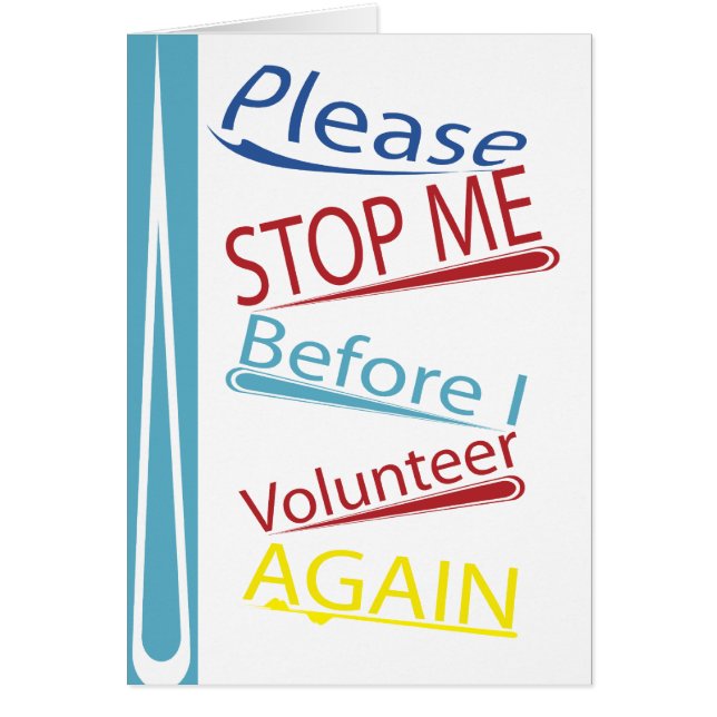 Please stop me before I volunteer again (Front)