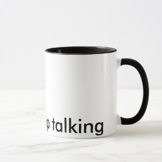 Please Stop Talking Mug