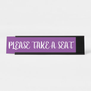 "PLEASE TAKE A SEAT" DESK NAME PLATE