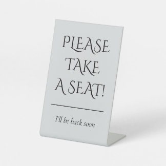 "PLEASE TAKE A SEAT!" PEDESTAL SIGN