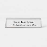 "Please Take A Seat" + Practitioner Name