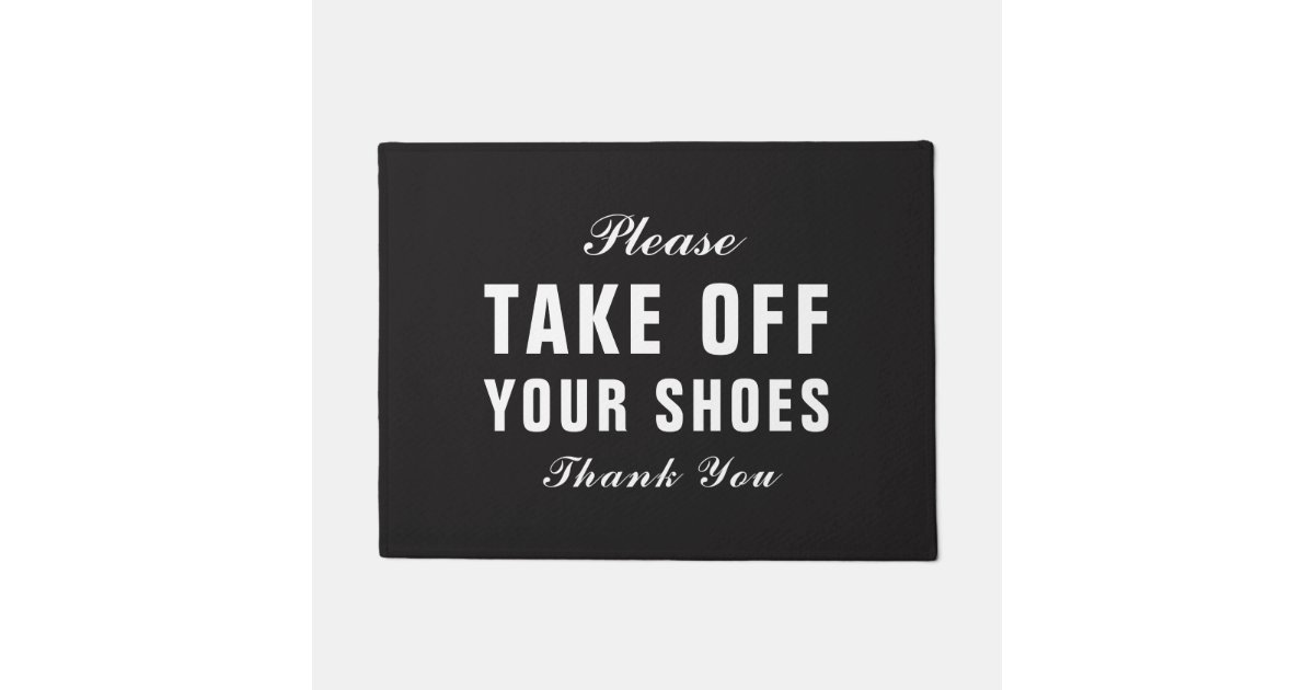 Please Take Off Your Shoes Thank You Doormat Zazzle Com Au