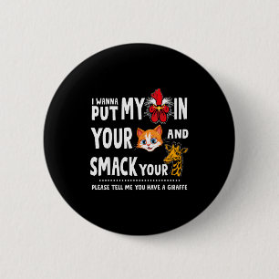 Please Tell Me You Have A Giraffe Funny Quote _1 6 Cm Round Badge