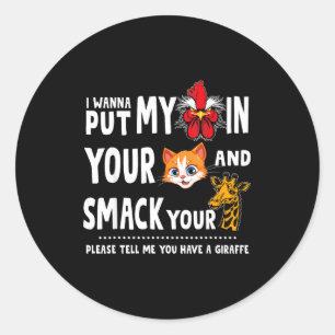 Please Tell Me You Have A Giraffe Funny Quote _1 Classic Round Sticker