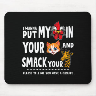 Please Tell Me You Have A Giraffe Funny Quote  Mouse Pad