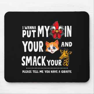 Please Tell Me You Have A Giraffe Funny Quote  Mouse Pad