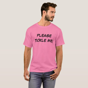 Please Tickle Me T-Shirt