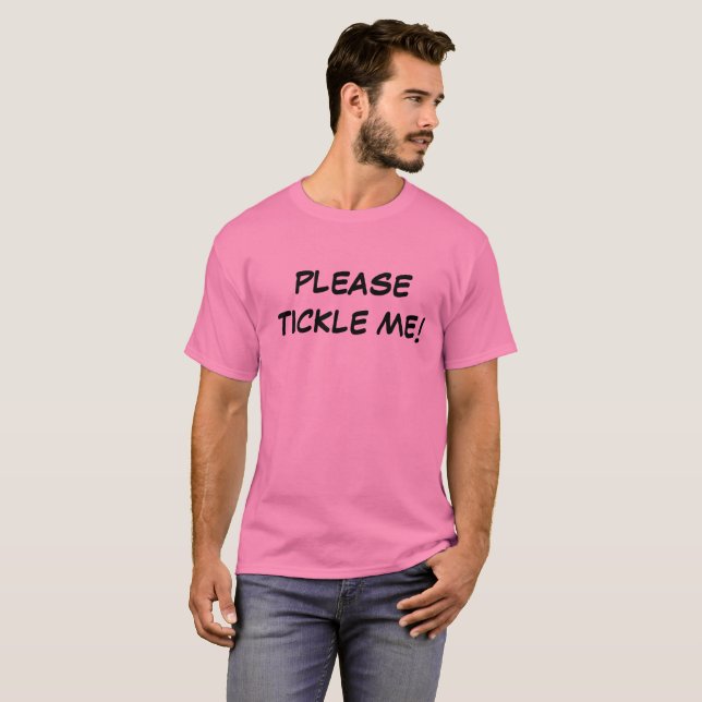 Please Tickle Me T-Shirt (Front Full)
