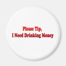 Please Tip, I Need Drinking Money