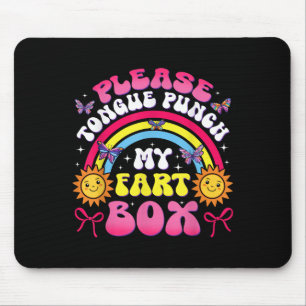 Please Tongue Punch My Fart Box Funny Inappropriat Mouse Pad