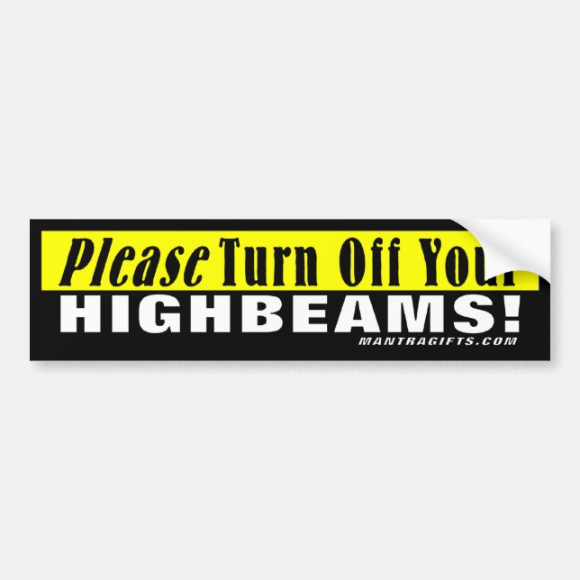 Please Turn Off Your Highbeams! Bumper Sticker (Front)