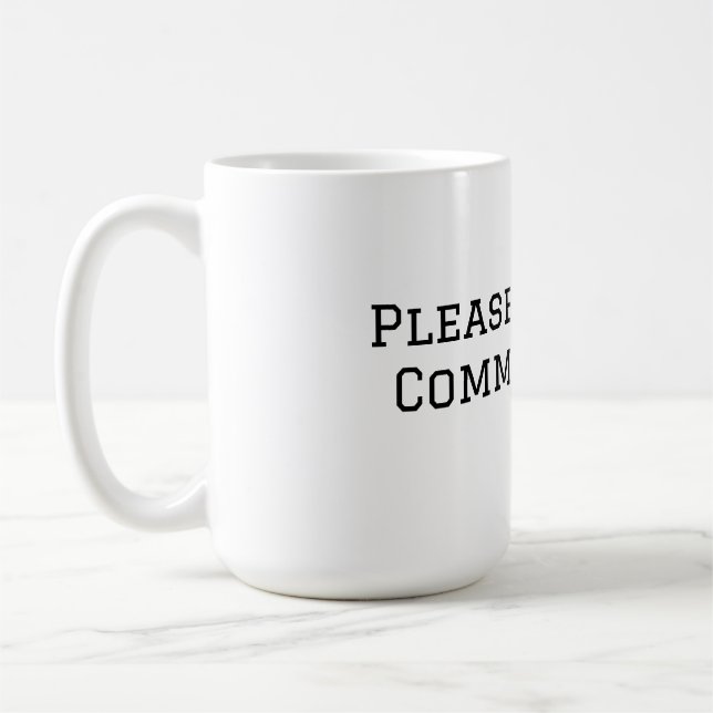 Please Use Your Common Sense Coffee Mug (Left)