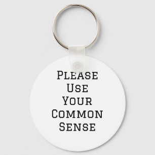 Please Use Your Common Sense Key Ring