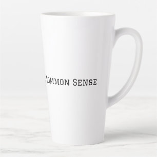 Please Use Your Common Sense Latte Mug