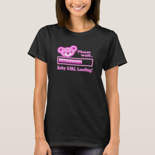 Please Wait, Baby GIRL Loading (cute bear design) T-Shirt