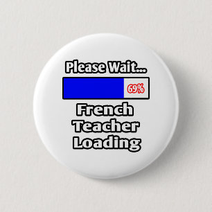 Please Wait...French Teacher Loading 6 Cm Round Badge