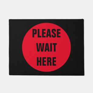 Please Wait Here Mat