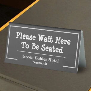 Please Wait Here to be Seated