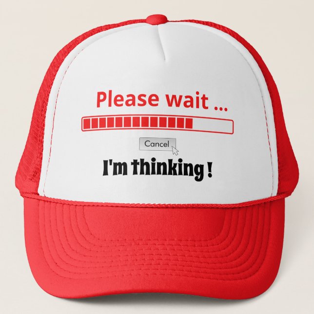Please Wait I'm Thinking Personalised Text Trendy Trucker Hat (Front)