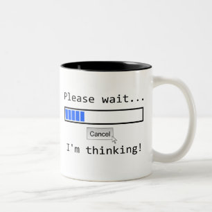 Please wait....I'm thinking with status bar mug