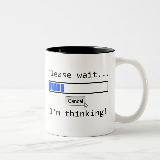 Please wait....I'm thinking with status bar mug (Right)