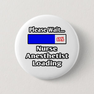 Please Wait...Nurse Anaesthetist Loading 6 Cm Round Badge