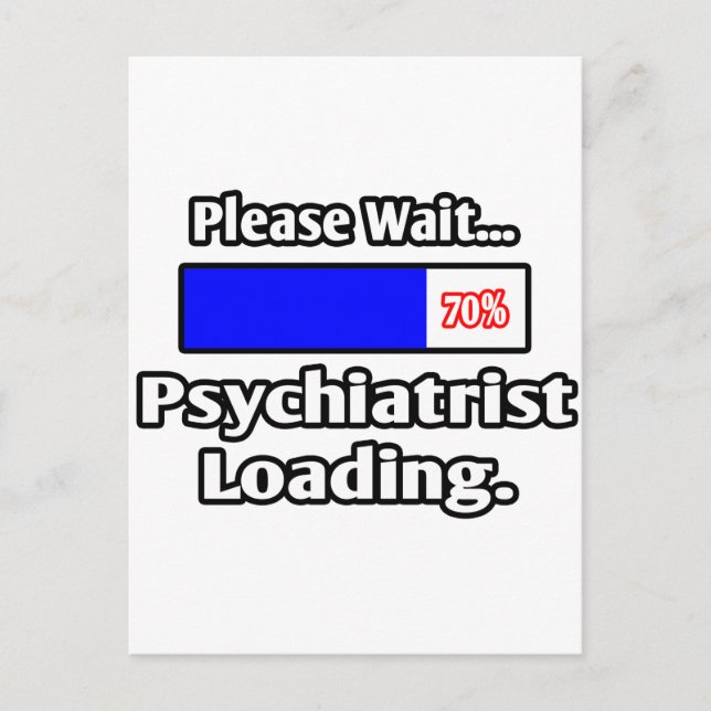 Please Wait...Psychiatrist Loading Postcard (Front)