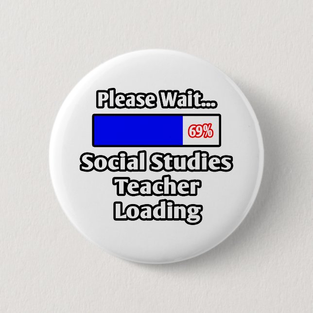 Please Wait...Social Studies Teacher Loading 6 Cm Round Badge (Front)