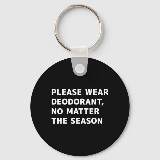 PLEASE WEAR DEODORANT KEY RING (Front)