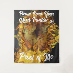 PleaseSend Your Used Panties as Proof of Life Tapestry