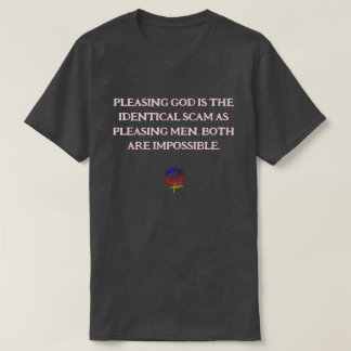 PLEASING GOD AND MEN SCAM Unisex T-Shirt