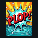 PLOP! Pop Art Comic Water Splash Poster<br><div class="desc">This pop art poster brings a playful, splash-filled moment to life, capturing the classic comic book onomatopoeia "PLOP!" in a fun and energetic way. The artwork's special appeal lies in its dynamic design, where the large, expressive lettering appears to have just fallen into a pool, creating a dramatic splash effect...</div>