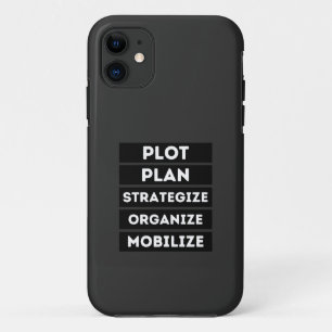 PLOT PLAN STRATEGIZE ORGANIZE MOBILIZE iPhone 11 CASE