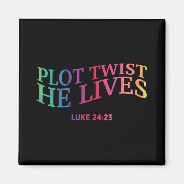 Plot Twist He Lives Christian Funny Easter Jesus T Magnet (Front)