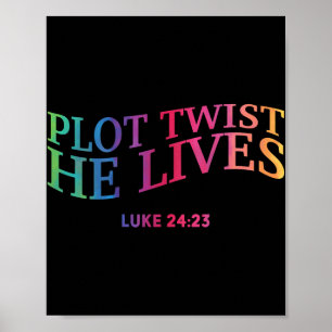 Plot Twist He Lives Christian Funny Easter Jesus T Poster