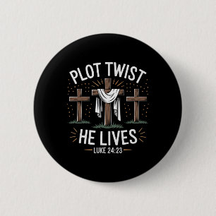 Plot Twist He Lives Cross Funny Christian Easter D 6 Cm Round Badge