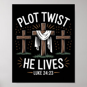 Plot Twist He Lives Cross Funny Christian Easter D Poster