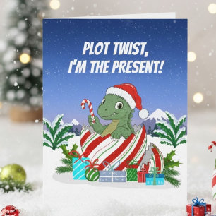 Plot Twist I am the Present Christmas Dinosaur Card